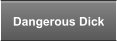 Dangerous Dick
