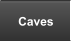 Caves