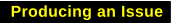 Producing an Issue