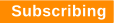 Subscribing